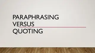 Paraphrasing vs Quoting