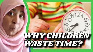 Why children waste time? | Emaan Power