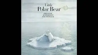 Little Polar Bear Original Animation Soundtrack