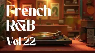 Relax French Chill Music | Urban R&B | Neo Soul | The Perfect Way to Cool Down