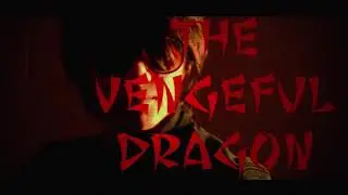 THE VENGEFUL DRAGON (trailer) GRINDHOUSE