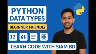Python Data Types Explained in Bangla | Learn Python Basics Easily | Learn Code With Siam BD