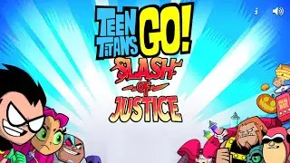 Teen Titans Go: Slash of Justice - Cut Through The Heart of Evil (CN Games)