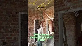 How to remove shuttering plate stuck in slab?