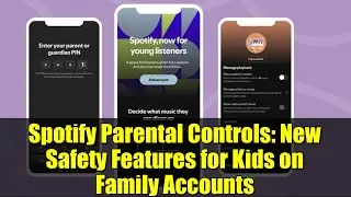 Родительский контроль Spotify: новые функции безопасности для детей в семейных аккаунтах