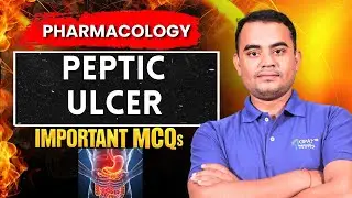 Peptic Ulcer Pharmacology | Important MCQs for GPAT, NIPER & Drug Inspector