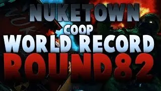 Nuketown Co-op Round 82 World Record w/ CmReeadY