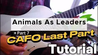 Tutorial #35 with Tabs - CAFO COMPLETE NOW - Animals As Leaders - Tosin Abasi