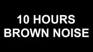 10 Hours Brown Noise for Deep Sleep (Black Screen)
