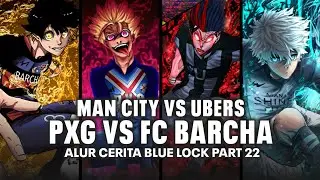 PERSIAPAN MENUJU FINAL LIGA NEO EGOIST!!! - ALUR CERITA BLUE LOCK PART 22