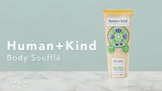 Human + Kind Body Souffl&eacute; | Spoiler Alert | Inside The FabFitFun 2019 Fall Box