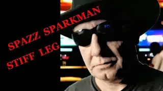 SPAZZ SPARKMAN - ORIGINAL SONG DEBUT - STIFF LEG