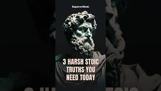 3 Harsh Stoic Truths You Need Today | Stoicism