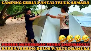 CAMPING CERIA PANTAI TELUK ASMARA || TENDANYA AGAK AMBURADUL KARENA SERING BOLOS PRAMUKA🤣🤣🫣
