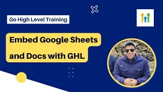 ✅ Embed Google Sheets and documents - Go High Level Training