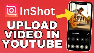 Как загрузить Inshot-видео на Youtube в 2025 году?