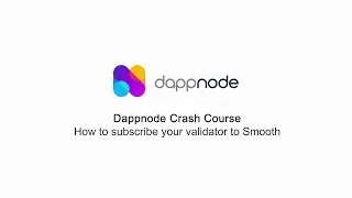 Dappnode Crash Course - How to subscribe your validator to Smooth 😎