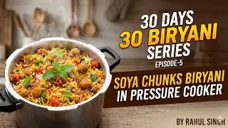 30 days 30 Biryani Series Episode - 5 Soya Chunks Biryani in pressure cooker 