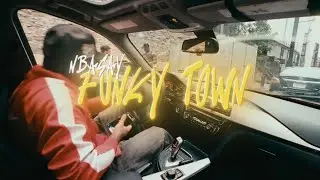 NBASAY - FUNKY TOWN (OFFICIAL MUSIC VIDEO)