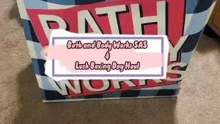 Bath and Body Works SAS Day #1 & LUSH Boxing Day Haul