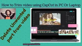How to Trim Video in CapCut |Laptop ,PC| Remove unwanted part of video| |cut video 2024| #editing