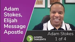 737: Adam Stokes, Elijah Message Apostle (1 of 4)
