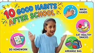10 Good Habits After School | Kids Good Habits | Aaradhya