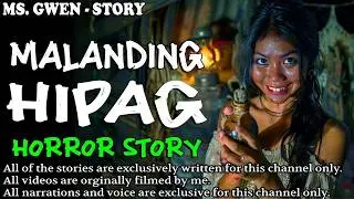 MALANDING HIPAG HORROR STORY   True Horror Stories   LadyPam