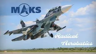 MAKS RADICAL AEROBATICS - HD 50fps