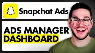 Snapchat Ads Manager Dashboard Explained