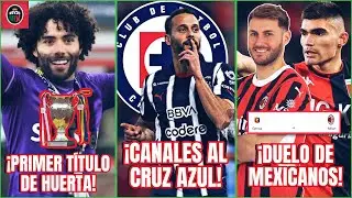 CANALES puede Llegar a CRUZ AZUL | Chino Huerta Ganar&iacute;a su Primer TITULO | Johan vs Santi en Italia