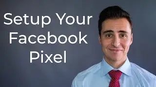 The Complete Guide To Setting Up Your Facebook Pixel