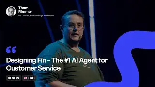 [ENG] Thom Rimmer | Designing Fin – The #1 AI Agent for Customer Service | WaysConf 2025