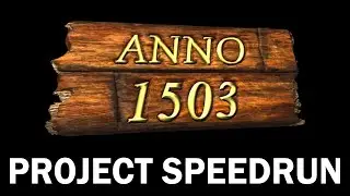 PROJECT SPEEDRUN ⏱ | Settlement Recipe - der 2. Versuch! | ANNO 1503 | #5
