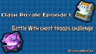 Clash Royale: Use Whats In Chest Challenge (First Ever DividedWeFail Video!)