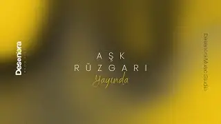 Aşk Rüzgarı | DESENORA