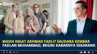 Masih Ingat Akhmad Fadli? Saudara Kembar Fadlan Muhammad, Begini Kabarnya Sekarang