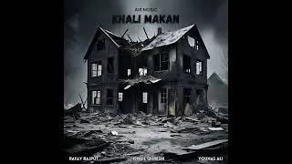 KHALI MAKAN - @rajarafayrehman  x @im.ismailqureshi x @im.younasali  (Prod. ‪Rafay Rajput)