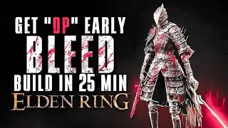 Elden Ring OP Early Bleed Build - Latest Patch