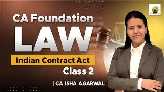 Indian Contract Act: 2nd Class | CA Foundation Law May'26 | CA Isha Agarwal