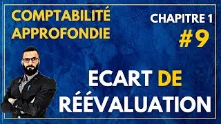 #9#Comptabilité approfondie , تبع تفهم  Réévaluation des immobilisations (Ecart de réévaluation)