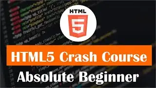 HTML5 crash course for absolute beginner 2021