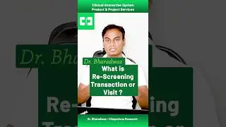 What is Re-Screening Transaction or Visit ? | Dr. Bharadwaz | Clinical Interactive System