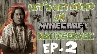 LET'S GET NATIV!! l NativServer l Ep. 2 I GOT THIS BOO BOO!!