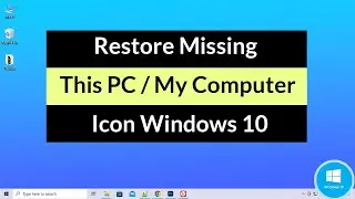How to Restore Missing This PC or My Computer Icon Windows 10?