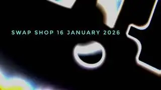 Swap Shop 16 January 2026