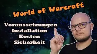 Wie fange ich am besten mit World of Warcraft an? | Voraussetzung, Installation, Kosten, Sicherheit