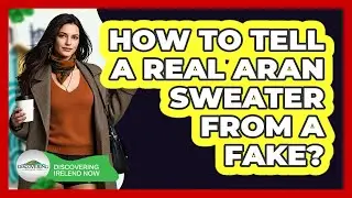 How To Tell A Real Aran Sweater From A Fake?