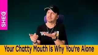 Your Chatty Mouth Is Why You're Alone #sheo #consulting