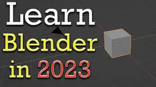 Learn Blender in 2023!